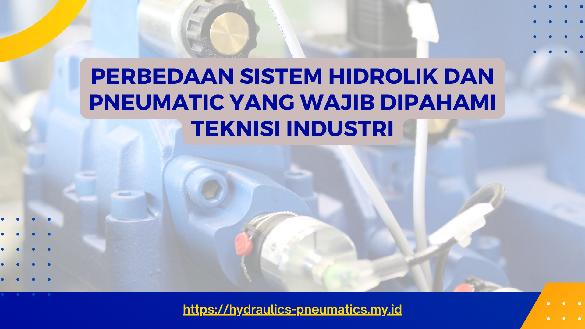 PELATIHAN PERBEDAAN SISTEM HIDROLIK DAN PNEUMATIC YANG WAJIB DIPAHAMI TEKNISI INDUSTRI JAKARTA