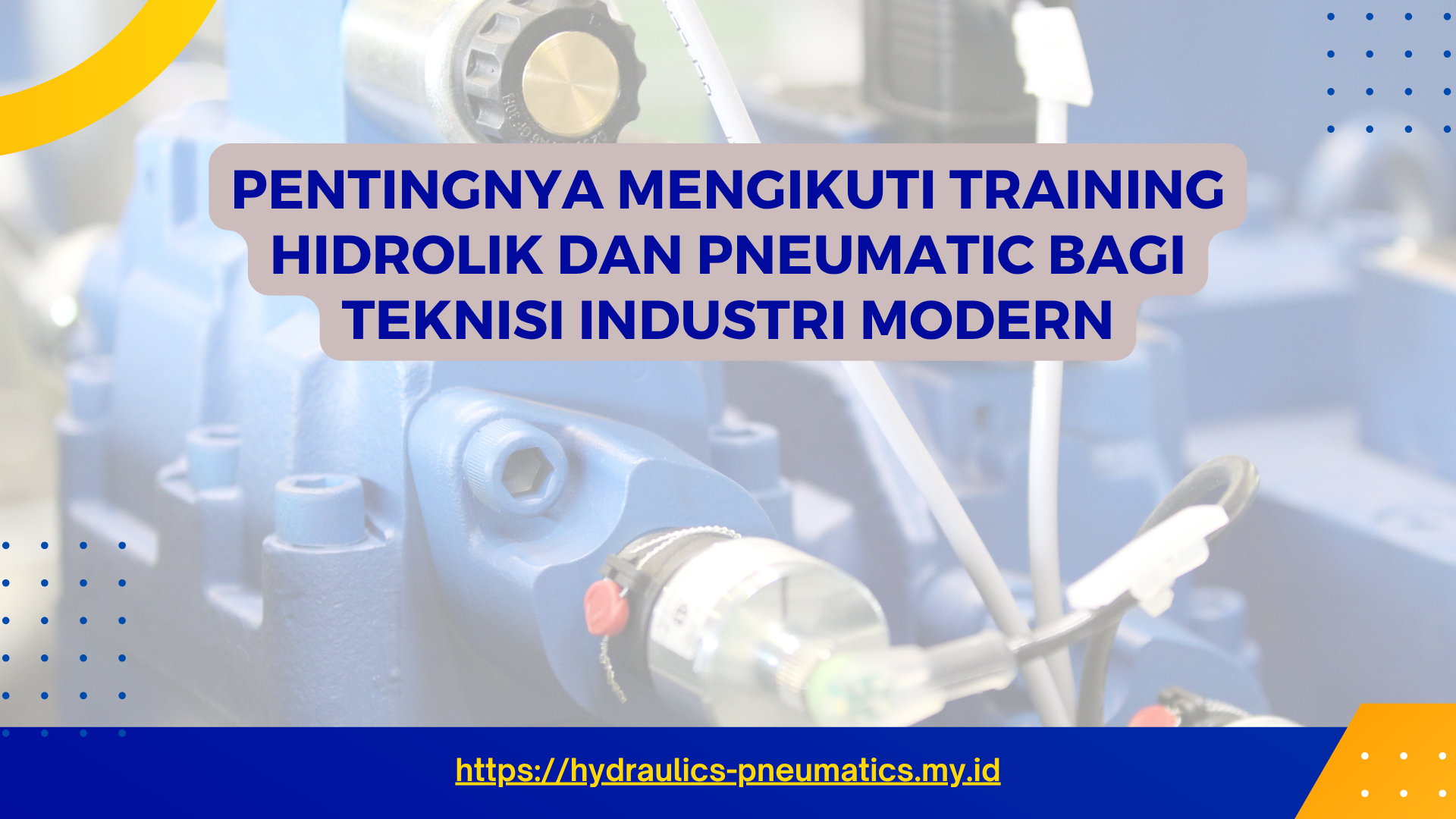 PELATIHAN PENTINGNYA MENGIKUTI TRAINING HIDROLIK DAN PNEUMATIC BAGI TEKNISI INDUSTRI MODERN JAKARTA